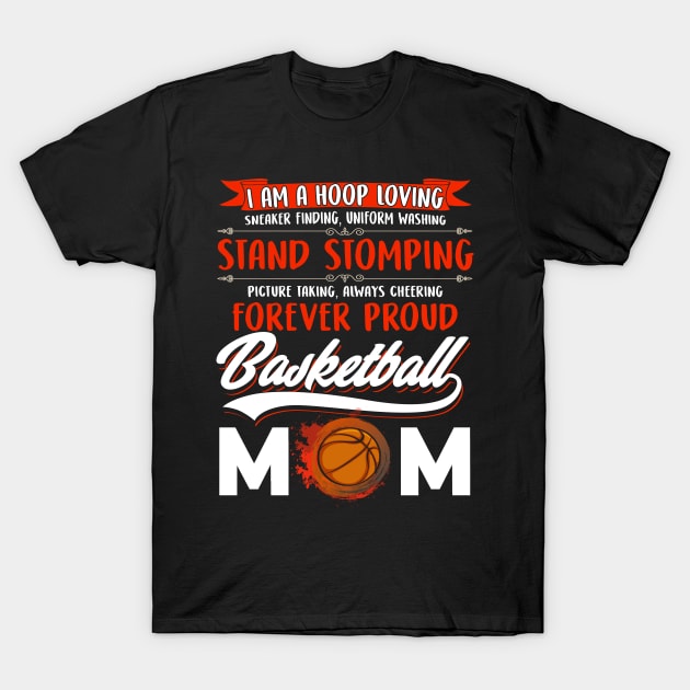 Womens Forever Proud Basketball Mom Novelty Basketball Gifts For Mom Mothers Day T-Shirt by paynegabriel